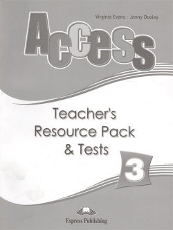 Access 3  Teacher s Resourse Pack & Tests Express Publishing 978 1 84679 795 8