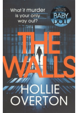 The Walls  978 1 78475 347 4 What if murder is your only way out?Single mom