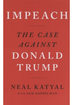 Impeach  The case against Donald Trump CanonGate 978 1 83885 212 2 What is