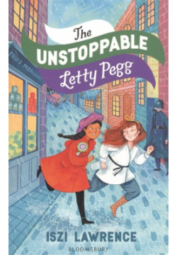 The Unstoppable Letty Pegg Bloomsbury 978 1 4729 6247 8 
