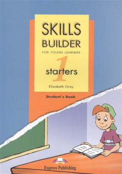 Skills Builder For Young Learners  STARTERS 1 Student s Book Учебник Express Publishing 978 84679 185 7