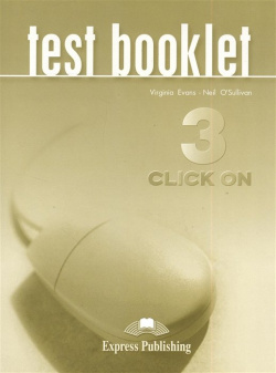 Click On 3  Test Booklet Express Publishing 978 1 84216 726 7 is a