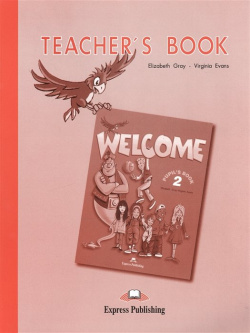 Welcome 2  Teacher s Book Книга для учителя Express Publishing 978 1 903128 21 3