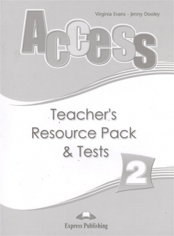 Access 2  Teacher`s Resource Pack & Tests Express Publishing 978 1 84679 785 9