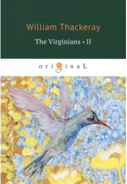 The Virginians 2 = Виргинцы: рассказ о последнем веке 2: на англ яз RUGRAM_ 978 5 521 07828 8 