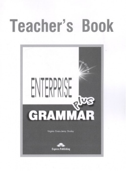 Enterprise Plus  Grammar Teacher s Book Pre Intermediate Express Publishing 978 1 84325 634 2