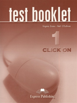 Click On 1  Test Booklet Express Publishing 978 84216 685 7