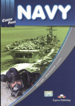 Navy  Book 1 Учебник Express Publishing 978 78098 457 5 Career Paths: is a