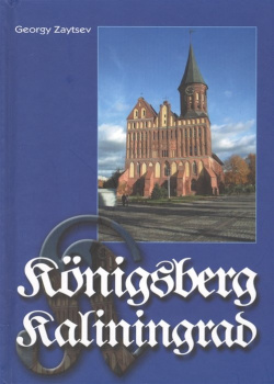 Konigsberg  Kaliningrad: Information For Consideration 978 5 89164 183 9