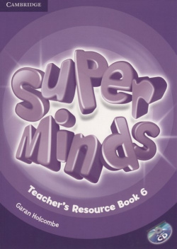 Super Minds  Teacher s Resourse Book 6 (+CD) Cambridge University Press 978 1 107 67749 4