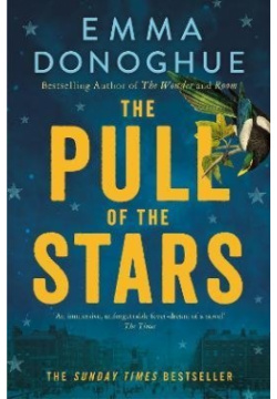 The Pull of Stars Picador 978 1 5290 4619 9 Sunday Times bestseller and
