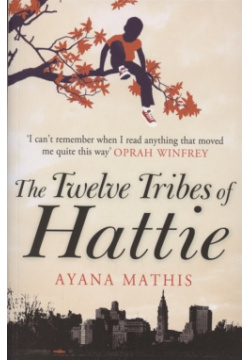 The Twelve Tribes of Hattie Windmill Books 978 0 09 955870 5 