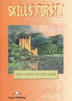 Skills First  The Castle by Lake Level 2 Teacher`s Book