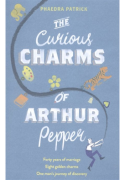 The Curious Charms Of Arthur Pepper  978 1 84845 501 6
