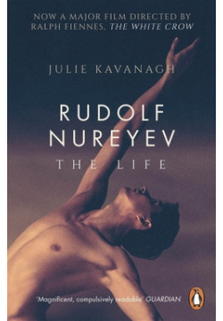 Rudolf Nureyev  The Life Penguin Books 978 0 241 98690 5