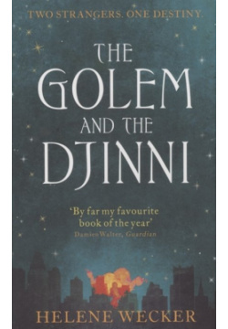 The Golem and Djinni Harper Collins 978 0 748019 7 