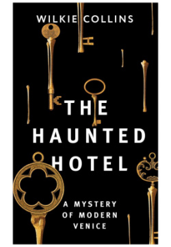 The Haunted Hotel: A Mystery of Modern Venice АСТ 978 5 17 154222 1 Манит