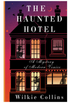The Haunted Hotel: A Mystery of Modern Venice АСТ 978 5 17 154223 8 Манит