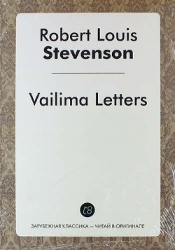 Vailima Letters Книга по Требованию 978 5 519 02369 6 