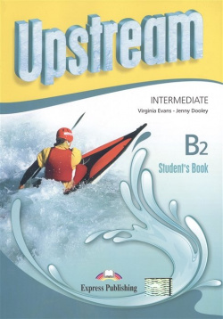 Upstream Intermediate B2  Student s Book Express Publishing 978 1 4715 2344 U