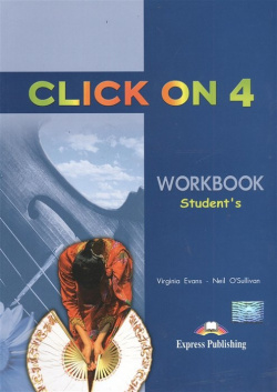 Click On 4  Workbook Student s Рабочая тетрадь Express Publishing 978 1 84325 783 7