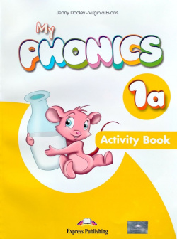 My Phonics 1a  The Alphabet Activity Book with Cross Platform Application Express Publishing 978 1 4715 6359