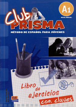 Club Prisma Nivel A1  Libro de ejercicios con claves 978 84 9848 054 2
