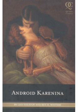 Android Karenina / (мягк) (Quirk Classics)  Tolstoy L (ВБС Логистик) Quirk Books 978 1 59474 460 0