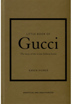 The Little Book of Gucci: Story Iconic Fashion House Carlton books 978 1 78739 458 2 