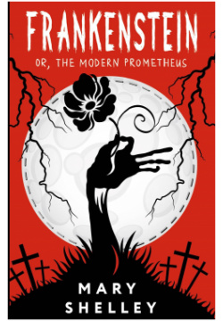 Frankenstein; or  The Modern Prometheus АСТ 978 5 17 160791 3 Франкенштейн