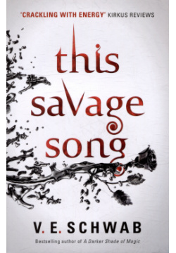 This Savage Song Titan Books 978 1 78565 274 5 There’s no such thing as safe in
