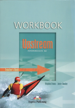 Upstream  Intermediate B2 Workbook Teacher`s Book КДУ к рабочей тетради Express Publishing 978 1 84325 571 0