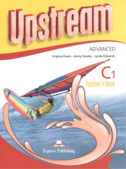 Upstream Advanced C1  Teacher s Book Express Publishing 978 1 4715 2975 7
