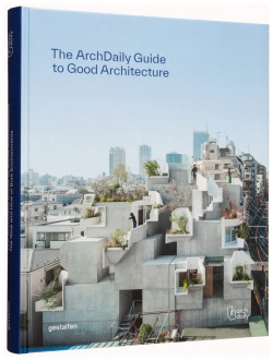The ArchDaily Guide to Good Architecture GESTALTEN 978 3 96704 064 7 