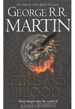 Fire & Blood Harper Collins 978 0 840278 5 300 years before A Game of Thrones
