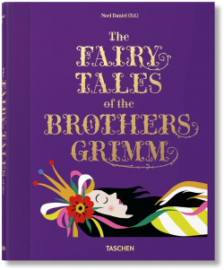 The Fairy Tales of Brothers Grimm Taschen 978 3 8365 2672 2 