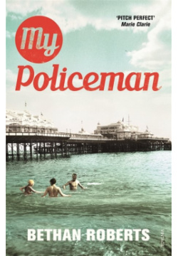 My Policeman Vintage Books 978 0 09 955525 4 