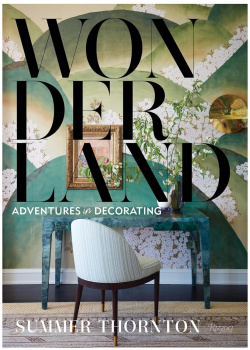 Wonderland: Adventures in Decorating Rizzoli 978 0 8478 7139 1 Follow rising