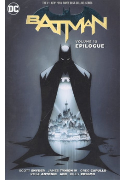 Batman  Volume 10: Epilogue DC Comics 978 1 4012 6832 9 The conclusion to Snyder