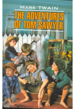 The Adventures Of Tom Sawyer / Приключения Тома Сойера: Книга для чтения на английском языке (мягк) (Classical Literature)  Твен М (Каро) Инфра 978 5 9925 0537
