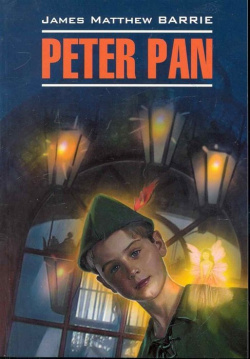 Peter Pan / Питер Пэн: Книга для чтения на английском языке (мягк) (Classical Literature)  Барри Дж (Каро) Инфра М 978 5 9925 0450 7