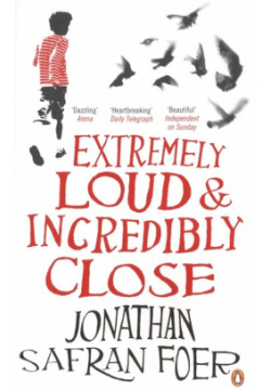 Extremely Loud & Incredibly Close Penguin Books 978 0 14 102518 6 