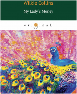 My Lady`s Money = Деньги Миледи: на англ яз RUGRAM_ 978 5 521 06838 8 