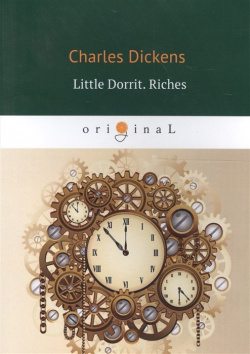 Little Dorrit  Riches Book the Second = Крошка Доррит Богатство: роман на англ яз RUGRAM_ 978 5 521 06068 9
