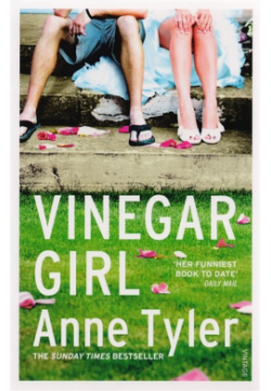 Vinegar Girl: The Taming of Shrew retold Vintage Books 978 0 09 958987 7 