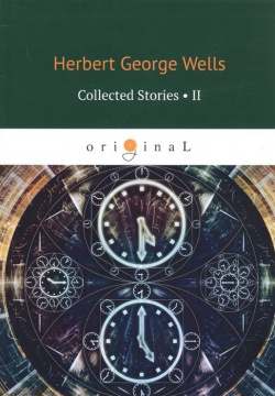 Collected Stories II = Сборник рассказов 2: на англ яз Т8 978 5 521 08224 7 H