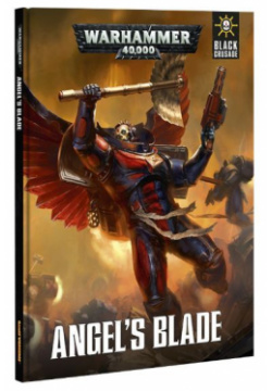 Книга Games Workshop 40 11 60 Angels Blade (Hardback) 13 й Черный Крестовый