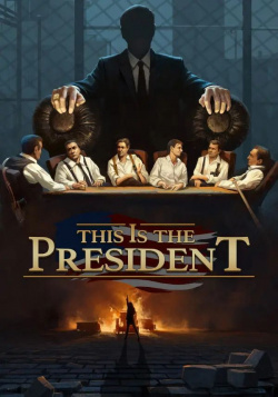 Настольная игра THQ Nordic 113617 This Is the President (для PC/Mac/Linux/Steam)