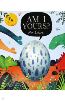 Am I Yours? Oxford 9780192759467 A rhythmic  rhyming story about dinosaurs