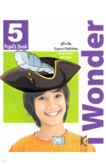 i Wonder  Level 5 Pupils Book Express Publishing 978 1 4715 8655 2